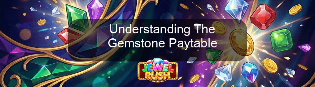 Jewel Rush Understanding The Gemstone Paytable Jewel Rush Understanding The Gemstone Paytable
