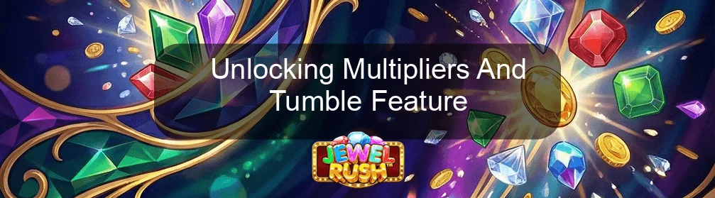 Jewel Rush Unlocking Multipliers And Tumble Feature Jewel Rush Unlocking Multipliers And Tumble Feature